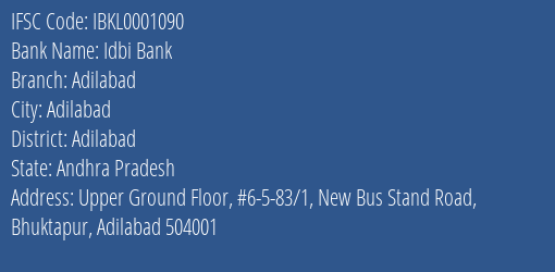 Idbi Bank Adilabad Branch, Branch Code 001090 & IFSC Code IBKL0001090