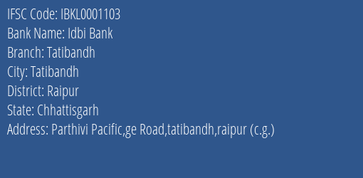 Idbi Bank Tatibandh Branch Raipur IFSC Code IBKL0001103