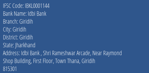 Idbi Bank Giridih Branch, Branch Code 001144 & IFSC Code IBKL0001144