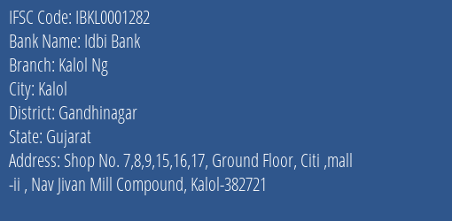 Idbi Bank Kalol Ng Branch, Branch Code 001282 & IFSC Code IBKL0001282