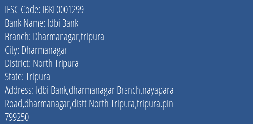 Idbi Bank Dharmanagar Tripura Branch North Tripura IFSC Code IBKL0001299