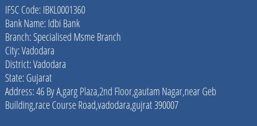 Idbi Bank Specialised Msme Branch Branch Vadodara IFSC Code IBKL0001360