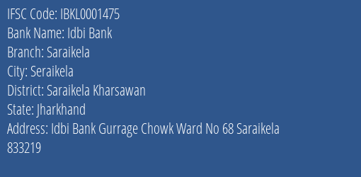 Idbi Bank Saraikela Branch Saraikela Kharsawan IFSC Code IBKL0001475