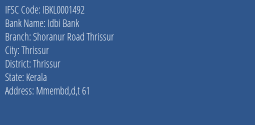 Idbi Bank Shoranur Road Thrissur Branch, Branch Code 001492 & IFSC Code IBKL0001492