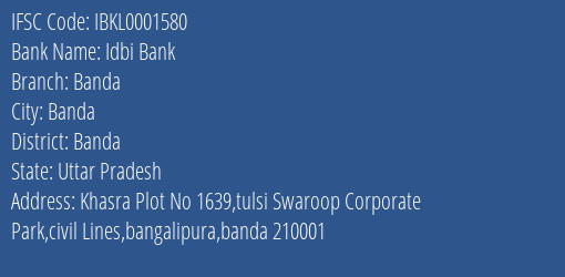 Idbi Bank Banda Branch, Branch Code 001580 & IFSC Code IBKL0001580