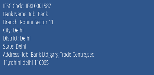 Idbi Bank Rohini Sector 11 Branch Delhi IFSC Code IBKL0001587