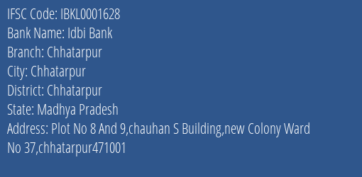 Idbi Bank Chhatarpur Branch Chhatarpur IFSC Code IBKL0001628