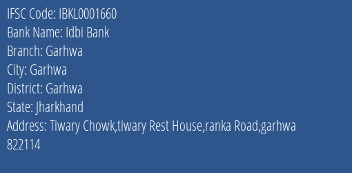 Idbi Bank Garhwa Branch Garhwa IFSC Code IBKL0001660