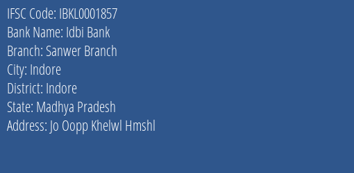 Idbi Bank Sanwer Branch Branch, Branch Code 001857 & IFSC Code IBKL0001857