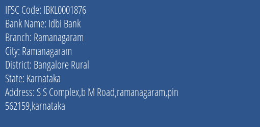 Idbi Bank Ramanagaram Branch Bangalore Rural IFSC Code IBKL0001876