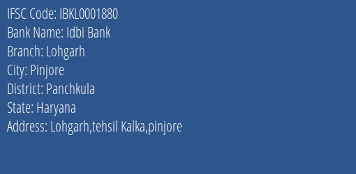Idbi Bank Lohgarh Branch, Branch Code 001880 & IFSC Code IBKL0001880