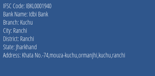 Idbi Bank Kuchu Branch Ranchi IFSC Code IBKL0001940