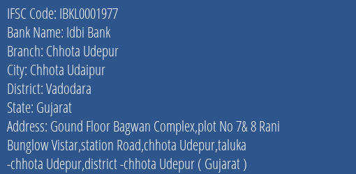 Idbi Bank Chhota Udepur Branch, Branch Code 001977 & IFSC Code IBKL0001977