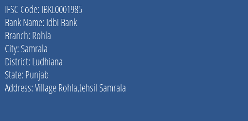 Idbi Bank Rohla Branch Ludhiana IFSC Code IBKL0001985