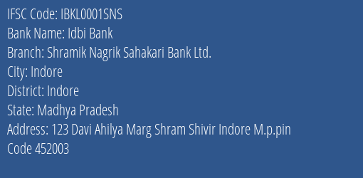 Idbi Bank Shramik Nagrik Sahakari Bank Ltd. Branch, Branch Code 001SNS & IFSC Code IBKL0001SNS