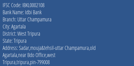 Idbi Bank Uttar Champamura Branch, Branch Code 002108 & IFSC Code IBKL0002108