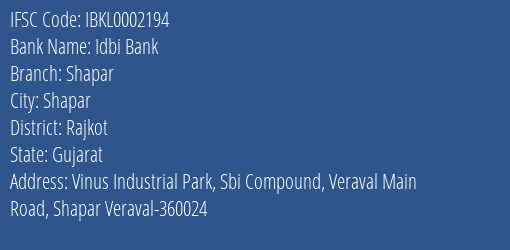 Idbi Bank Shapar Branch Rajkot IFSC Code IBKL0002194