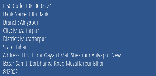 Idbi Bank Ahiyapur Branch Muzaffarpur IFSC Code IBKL0002224