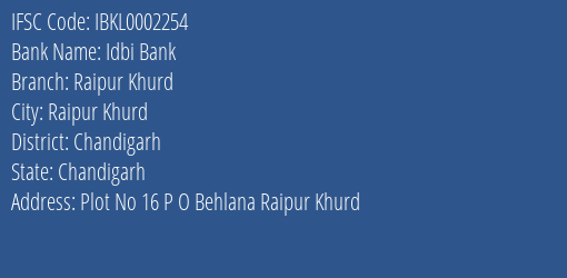 Idbi Bank Raipur Khurd Branch, Branch Code 2254 & IFSC Code IBKL0002254