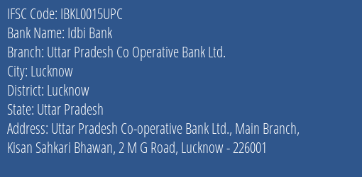 Idbi Bank Uttar Pradesh Co Operative Bank Ltd. Branch, Branch Code 015UPC & IFSC Code IBKL0015UPC