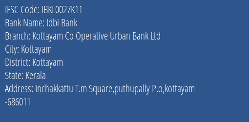 Idbi Bank Kottayam Co Operative Urban Bank Ltd Branch, Branch Code 027K11 & IFSC Code IBKL0027K11