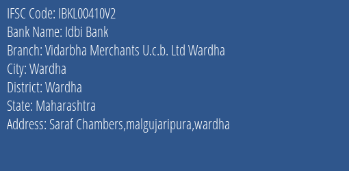 Idbi Bank Vidarbha Merchants U.c.b. Ltd Wardha Branch, Branch Code 0410V2 & IFSC Code IBKL00410V2