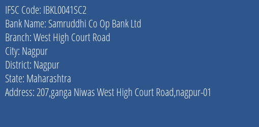 Samruddhi Co Op Bank Ltd West High Court Road Branch, Branch Code 041SC2 & IFSC Code IBKL0041SC2