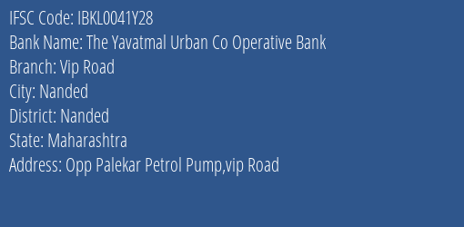 The Yavatmal Urban Co Operative Bank Vip Road Branch, Branch Code 041Y28 & IFSC Code IBKL0041Y28