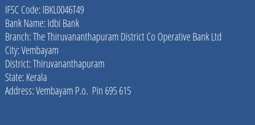 IFSC Code ibkl0046t49 of Idbi Bank The Thiruvananthapuram District Co Operative Bank Ltd Branch