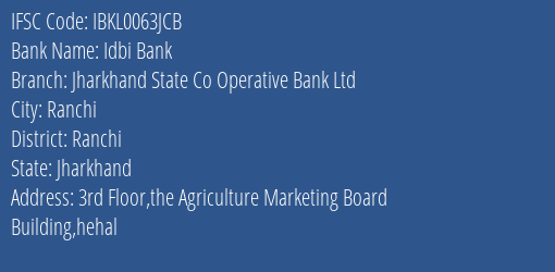 Idbi Bank Jharkhand State Co Operative Bank Ltd Branch, Branch Code 063JCB & IFSC Code IBKL0063JCB