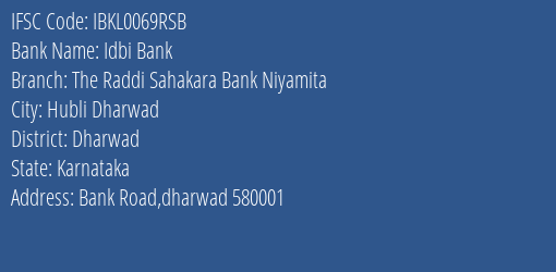 Idbi Bank The Raddi Sahakara Bank Niyamita Branch, Branch Code 069RSB & IFSC Code IBKL0069RSB