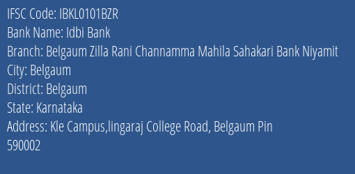 Idbi Bank Belgaum Zilla Rani Channamma Mahila Sahakari Bank Niyamit Branch, Branch Code 101BZR & IFSC Code IBKL0101BZR