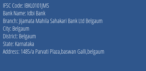 Idbi Bank Jijamata Mahila Sahakari Bank Ltd Belgaum Branch, Branch Code 101JMS & IFSC Code IBKL0101JMS