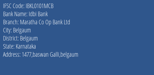 Idbi Bank Maratha Co Op Bank Ltd Branch Belgaum IFSC Code IBKL0101MCB