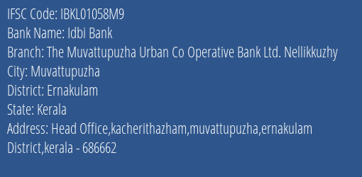 Idbi Bank The Muvattupuzha Urban Co Operative Bank Ltd. Nellikkuzhy Branch Ernakulam IFSC Code IBKL01058M9