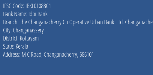 Idbi Bank The Changanacherry Co Operative Urban Bank Ltd. Changanacherry Branch Branch Kottayam IFSC Code IBKL01088C1