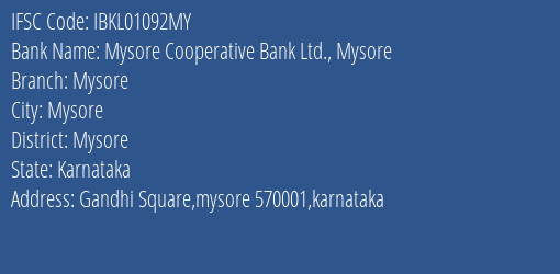 Mysore Cooperative Bank Ltd. Mysore Mysore Branch, Branch Code 1092MY & IFSC Code IBKL01092MY