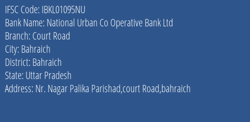 Idbi Bank National Urban Co Operative Bank Ltd. Bahraich Branch Bahraich IFSC Code IBKL01095NU