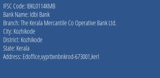 Idbi Bank The Kerala Mercantile Co Operative Bank Ltd. Branch, Branch Code 114KMB & IFSC Code IBKL0114KMB