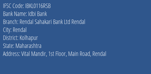 Idbi Bank Rendal Sahakari Bank Ltd Rendal Branch, Branch Code 116RSB & IFSC Code IBKL0116RSB