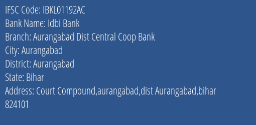 Idbi Bank Aurangabad Dist Central Coop Bank Branch Aurangabad IFSC Code IBKL01192AC
