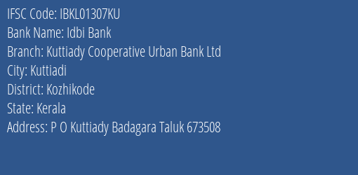 Idbi Bank Kuttiady Cooperative Urban Bank Ltd Branch Kozhikode IFSC Code IBKL01307KU