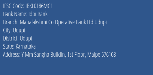 Idbi Bank Mahalakshmi Co Operative Bank Ltd Udupi Branch, Branch Code 186MC1 & IFSC Code IBKL0186MC1