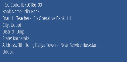 Idbi Bank Teachers Co Operative Bank Ltd. Branch, Branch Code 186T00 & IFSC Code IBKL0186T00