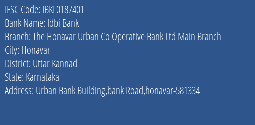 Idbi Bank The Honavar Urban Co Operative Bank Ltd Main Branch Branch, Branch Code 187401 & IFSC Code IBKL0187401
