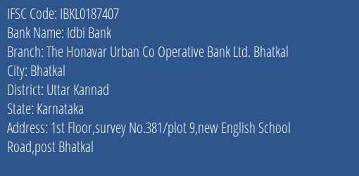Idbi Bank The Honavar Urban Co Operative Bank Ltd. Bhatkal Branch Uttar Kannad IFSC Code IBKL0187407