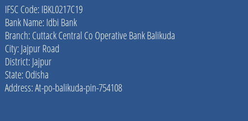 Idbi Bank Cuttack Central Co Operative Bank Balikuda Branch, Branch Code 217C19 & IFSC Code IBKL0217C19