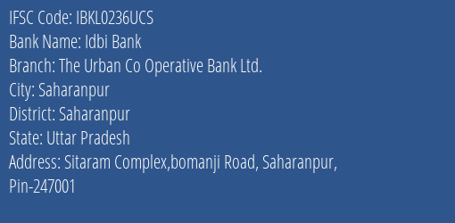 Idbi Bank The Urban Co Operative Bank Ltd. Branch, Branch Code 236UCS & IFSC Code IBKL0236UCS