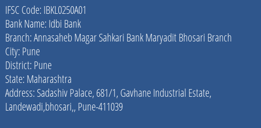 Idbi Bank Annasaheb Magar Sahkari Bank Maryadit Bhosari Branch Branch, Branch Code 250A01 & IFSC Code IBKL0250A01