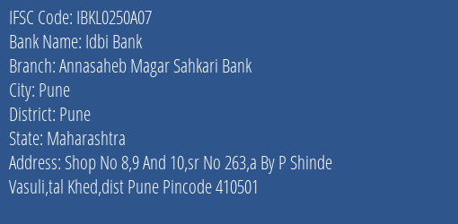 Idbi Bank Annasaheb Magar Sahkari Bank Branch, Branch Code 250A07 & IFSC Code IBKL0250A07